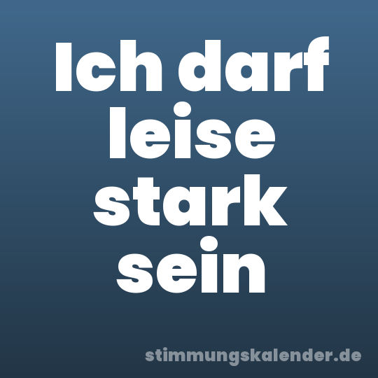 Ich darf leise stark sein